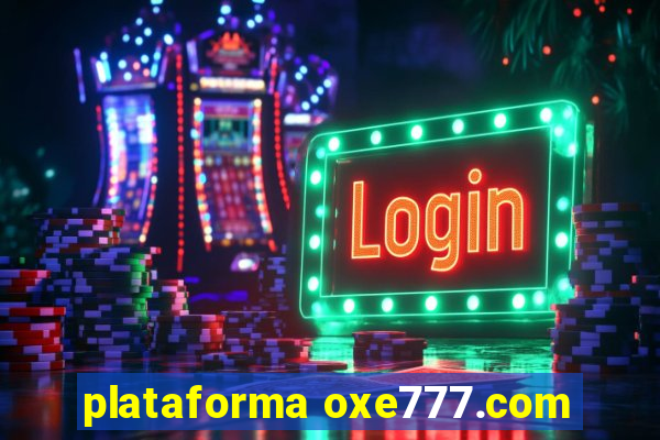 plataforma oxe777.com