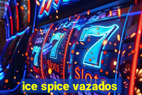 ice spice vazados