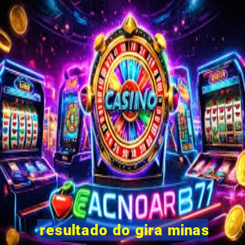 resultado do gira minas