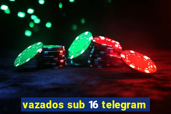 vazados sub 16 telegram