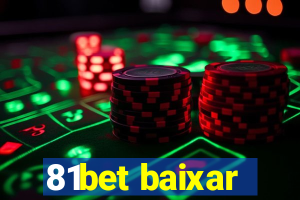 81bet baixar