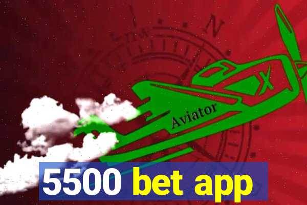 5500 bet app