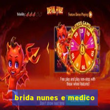 brida nunes e medico