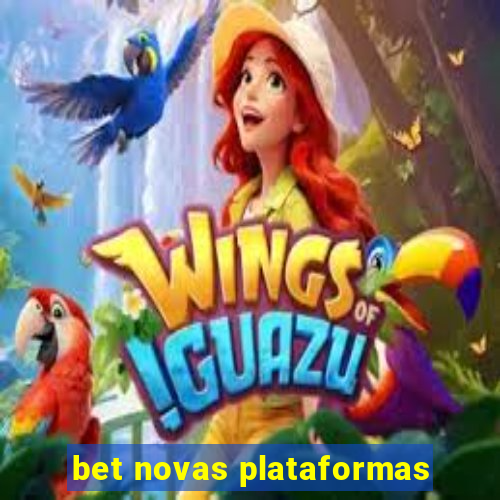 bet novas plataformas