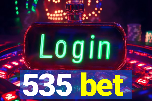 535 bet