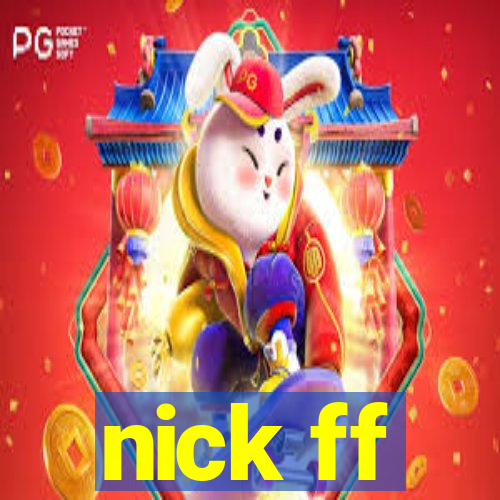 nick ff