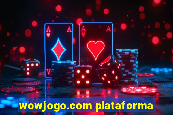 wowjogo.com plataforma