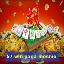 57 win paga mesmo