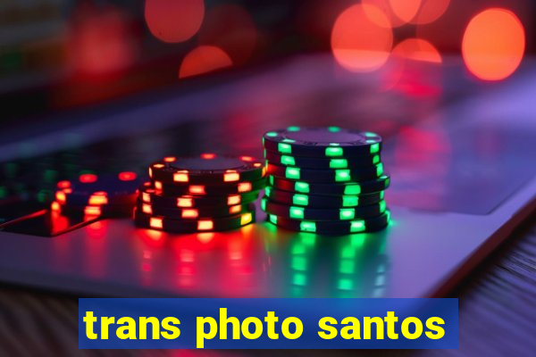 trans photo santos