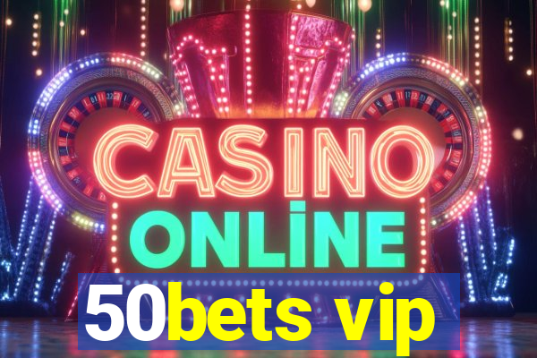 50bets vip