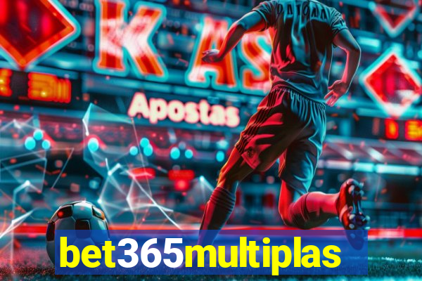 bet365multiplas