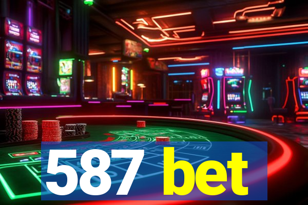 587 bet