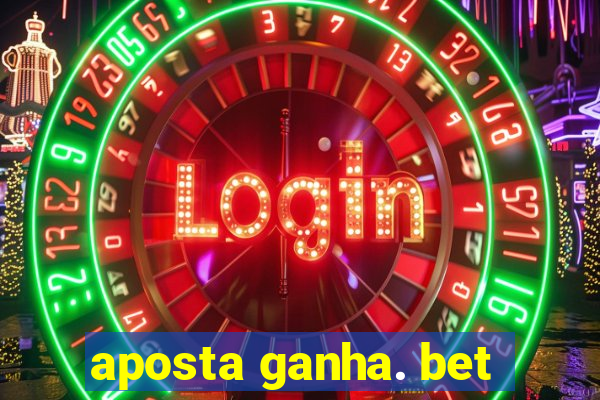 aposta ganha. bet