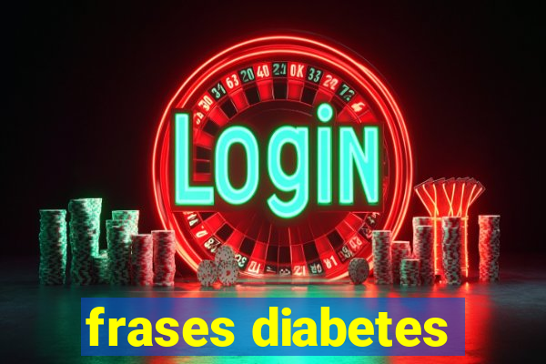 frases diabetes