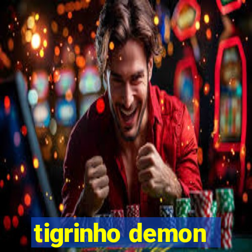 tigrinho demon