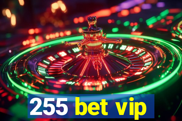 255 bet vip