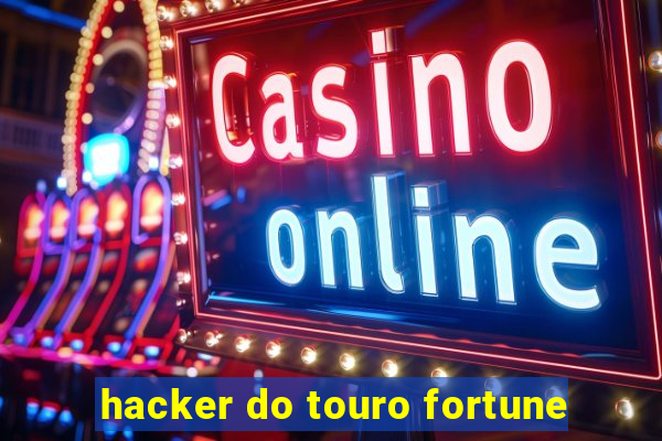 hacker do touro fortune