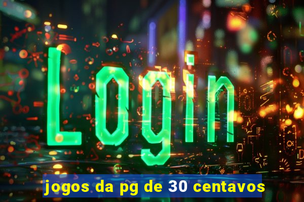 jogos da pg de 30 centavos