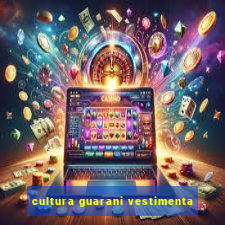 cultura guarani vestimenta