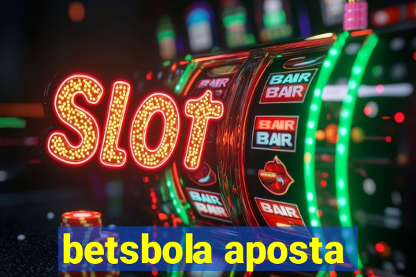 betsbola aposta