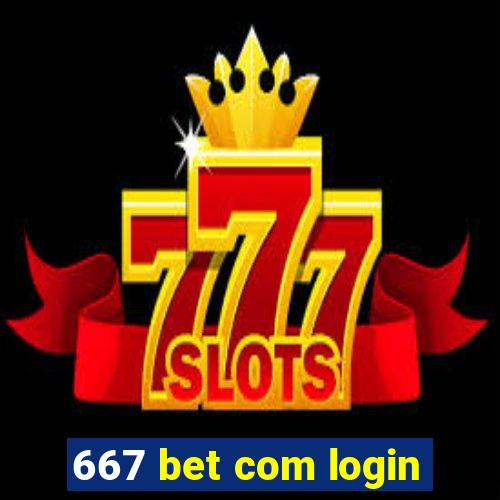 667 bet com login