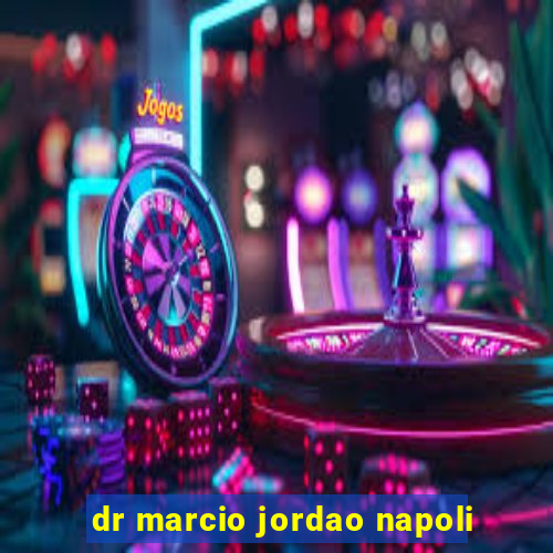 dr marcio jordao napoli